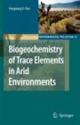 Biogeochemistry of Trace Elements in Arid Environments - Book