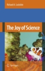 The Joy of Science : An Examination of How Scientists Ask and Answer Questions Using the Story of Evolution as a Paradigm - eBook