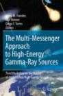 The Multi-Messenger Approach to High-Energy Gamma-Ray Sources : Third Workshop on the Nature of Unidentified High-Energy Sources - eBook