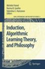 Induction, Algorithmic Learning Theory, and Philosophy - Michele Friend