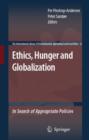 Ethics, Hunger and Globalization : In Search of Appropriate Policies - Book