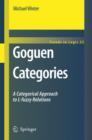 Goguen Categories : A Categorical Approach to L-fuzzy Relations - Book
