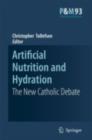 Artificial Nutrition and Hydration : The New Catholic Debate - Christopher Tollefsen