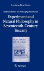 Experiment and Natural Philosophy in Seventeenth-Century Tuscany : The History of the Accademia del Cimento - Book