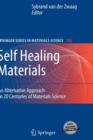 Self Healing Materials : An Alternative Approach to 20 Centuries of Materials Science - Book