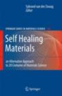 Self Healing Materials : An Alternative Approach to 20 Centuries of Materials Science - eBook