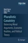 Pluralistic Casuistry : Moral Arguments, Economic Realities, and Political Theory - eBook
