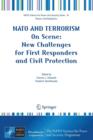 NATO And Terrorism : On Scene: New Challenges for First Responders and Civil Protection - Book