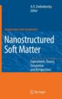 Nanostructured Soft Matter : Experiment, Theory, Simulation and Perspectives - Book