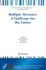 Multiple Stressors: A Challenge for the Future - Book