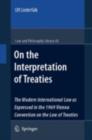 On the Interpretation of Treaties : The Modern International Law as Expressed in the 1969 Vienna Convention on the Law of Treaties - eBook