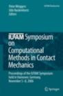 IUTAM Symposium on Computational Methods in Contact Mechanics : Proceedings of the IUTAM Symposium held in Hannover, Germany, November 5-8, 2006 - Peter Wriggers