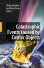 Catastrophic Events Caused by Cosmic Objects - Vitaly Adushkin