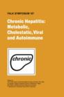 Chronic Hepatitis: Metabolic, Cholestatic, Viral and Autoimmune - Book