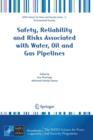Safety, Reliability and Risks Associated with Water, Oil and Gas Pipelines - Book