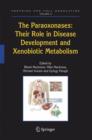 The Paraoxonases: Their Role in Disease Development and Xenobiotic Metabolism - Book