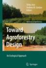 Toward Agroforestry Design : An Ecological Approach - Book