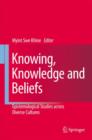 Knowing, Knowledge and Beliefs : Epistemological Studies Across Diverse Cultures - Book