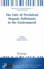 The Fate of Persistent Organic Pollutants in the Environment - Book