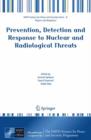 Prevention, Detection and Response to Nuclear and Radiological Threats - Book