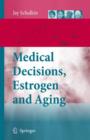 Medical Decisions, Estrogen and Aging - Book