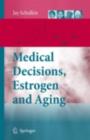 Medical Decisions, Estrogen and Aging - Jay Schulkin