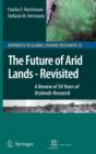 The Future of Arid Lands-Revisited : A Review of 50 Years of Drylands Research - Book
