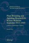 Plant Breeding and Agrarian Research in Kaiser-Wilhelm-Institutes 1933-1945 : Calories, Caoutchouc, Careers - eBook