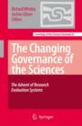 The Changing Governance of the Sciences : The Advent of Research Evaluation Systems - Book