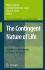 The Contingent Nature of Life : Bioethics and the Limits of Human Existence - Book