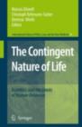 The Contingent Nature of Life : Bioethics and the Limits of Human Existence - Marcus Duwell