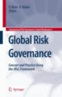 Global Risk Governance : Concept and Practice Using the IRGC Framework - eBook