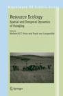 Resource Ecology : Spatial and Temporal Dynamics of Foraging - Book