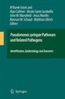 Pseudomonas syringae Pathovars and Related Pathogens - Identification, Epidemiology and Genomics - Book