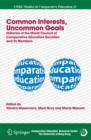 Common Interests, Uncommon Goals : Histories of the World Council of Comparative Education Societies and Its Members - Book