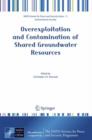 Overexploitation and Contamination of Shared Groundwater Resources : Management, (Bio)Technological, and Political Approaches to Avoid Conflicts - Book