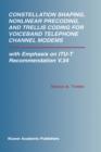 Constellation Shaping, Nonlinear Precoding, and Trellis Coding for Voiceband Telephone Channel Modems : with Emphasis on ITU-T Recommendation V.34 - Book