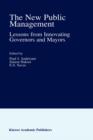 The New Public Management : Lessons from Innovating Governors and Mayors - Book