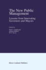 The New Public Management : Lessons from Innovating Governors and Mayors - Book