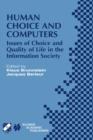 Human Choice and Computers : Issues of Choice and Quality of Life in the Information Society - Book