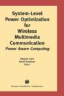 System-Level Power Optimization for Wireless Multimedia Communication : Power Aware Computing - Book