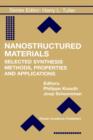 Nanostructured Materials : Selected Synthesis Methods, Properties and Applications - Book