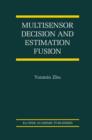 Multisensor Decision And Estimation Fusion - Book