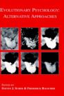 Evolutionary Psychology : Alternative Approaches - Book