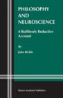 Philosophy and Neuroscience : A Ruthlessly Reductive Account - Book