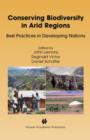 Conserving Biodiversity in Arid Regions : Best Practices in Developing Nations - Book