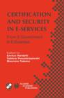 Certification and Security in E-Services : From E-Government to E-Business - Book