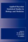 Applied Bayesian Statistical Studies in Biology and Medicine - Book