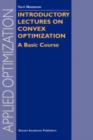 Introductory Lectures on Convex Optimization : A Basic Course - Book