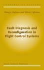 Fault Diagnosis and Reconfiguration in Flight Control Systems - Book